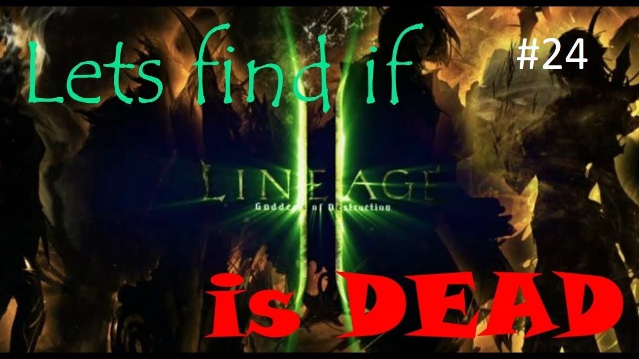 Is lineage 2 DEAD? Day 24 in 