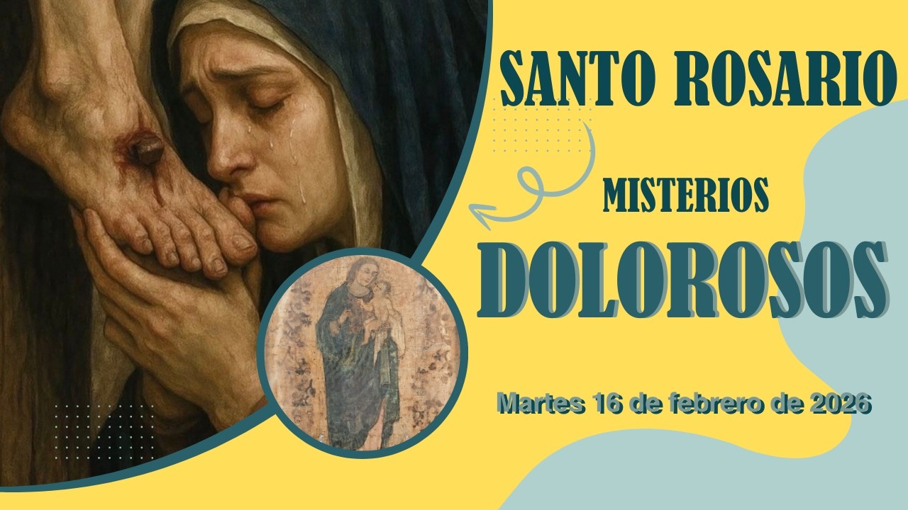 Misterios Dolorosos - Martes 17 de febrero de 2026