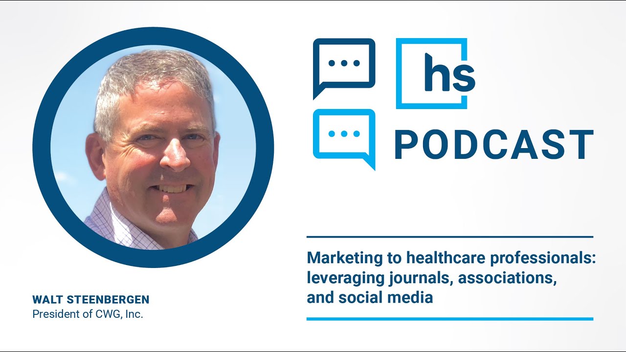 Marketing to healthcare professionals: leveraging journals, associations, and social media
