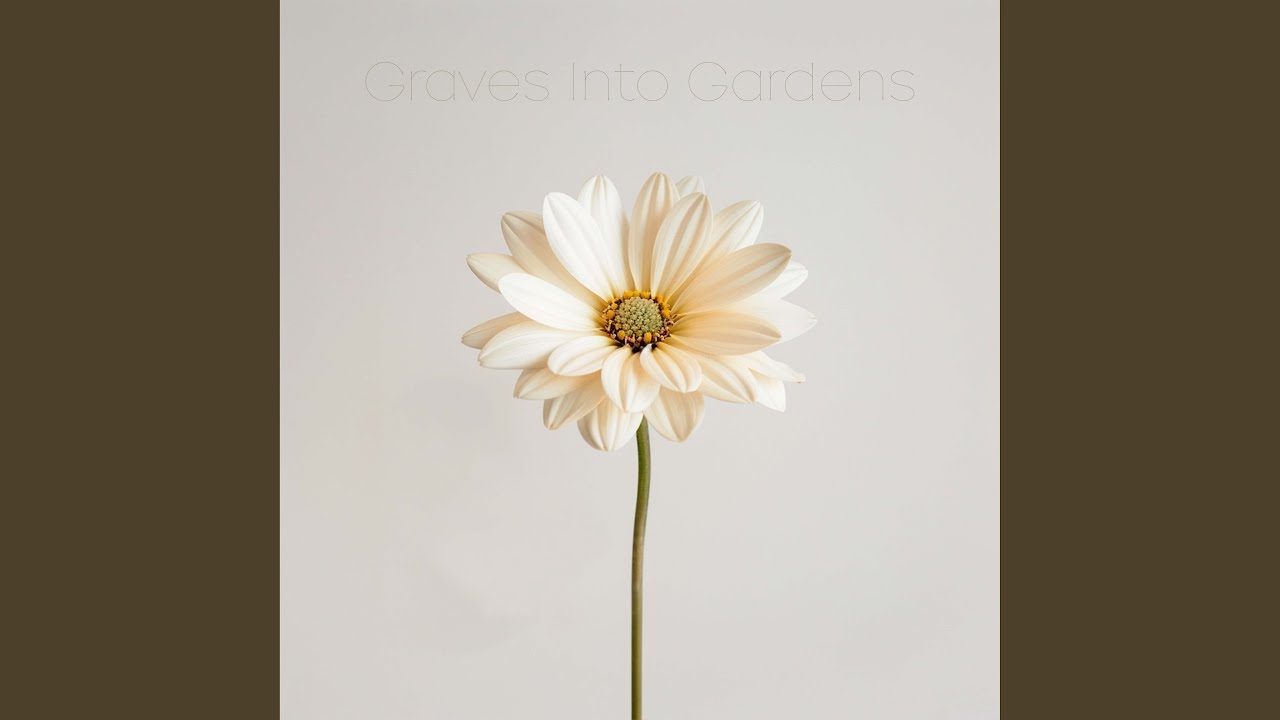 Graves Into Gardens