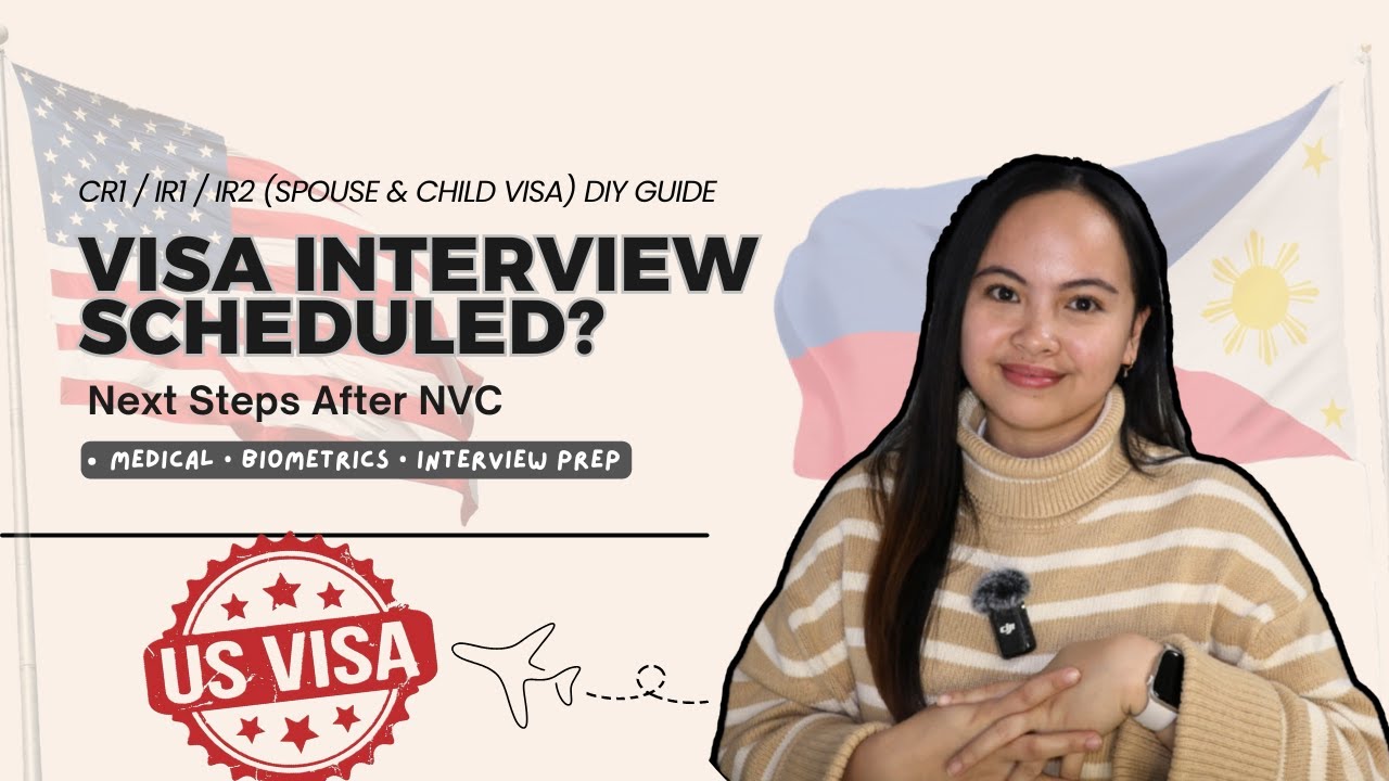 Step 3: Interview Scheduled? CR1/IR1/IR2 Next Steps (Medical, Biometrics & Interview Prep) PH to US