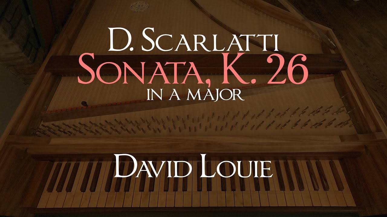 Scarlatti | Sonata K. 26 in A major | David Louie