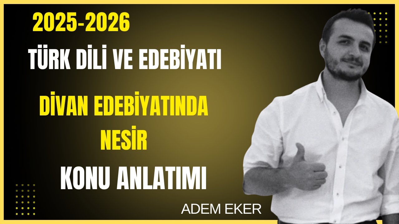 23- AYT Türk Dili ve Edebiyatı - Divan Edebiyatında Nesir - Adem EKER - 2026