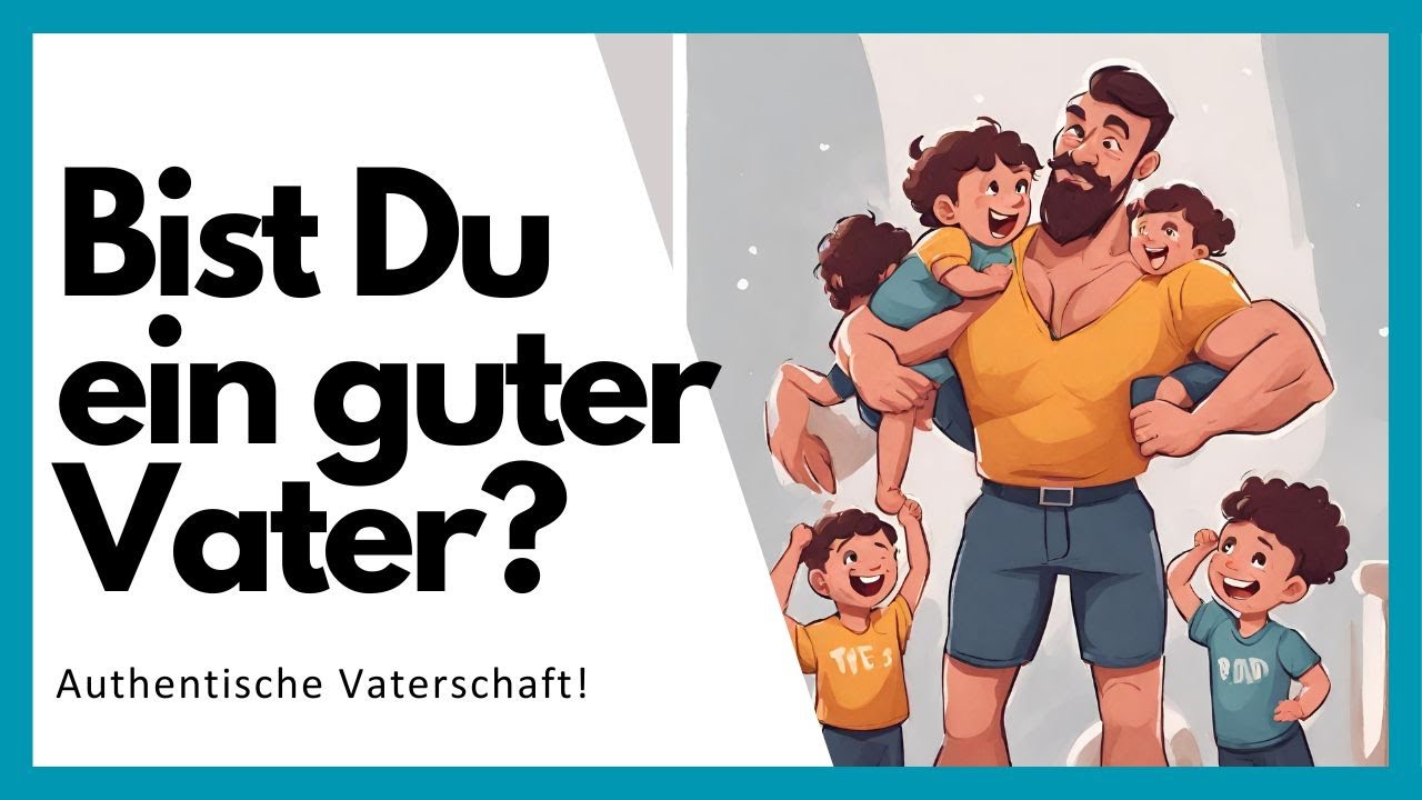 Tu diese EINE Sache, um ein guter Vater zu sein.