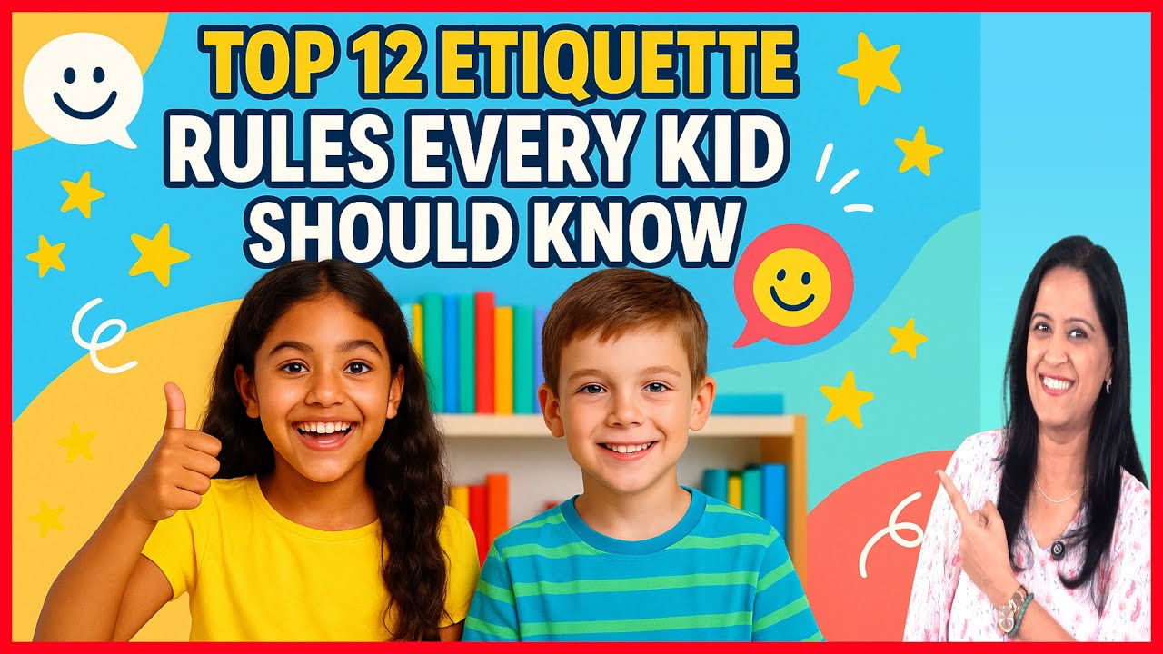 TOP 12 ETIQUETTE RULES EVERY KID SHOULD KNOW (Manners That Matter!)