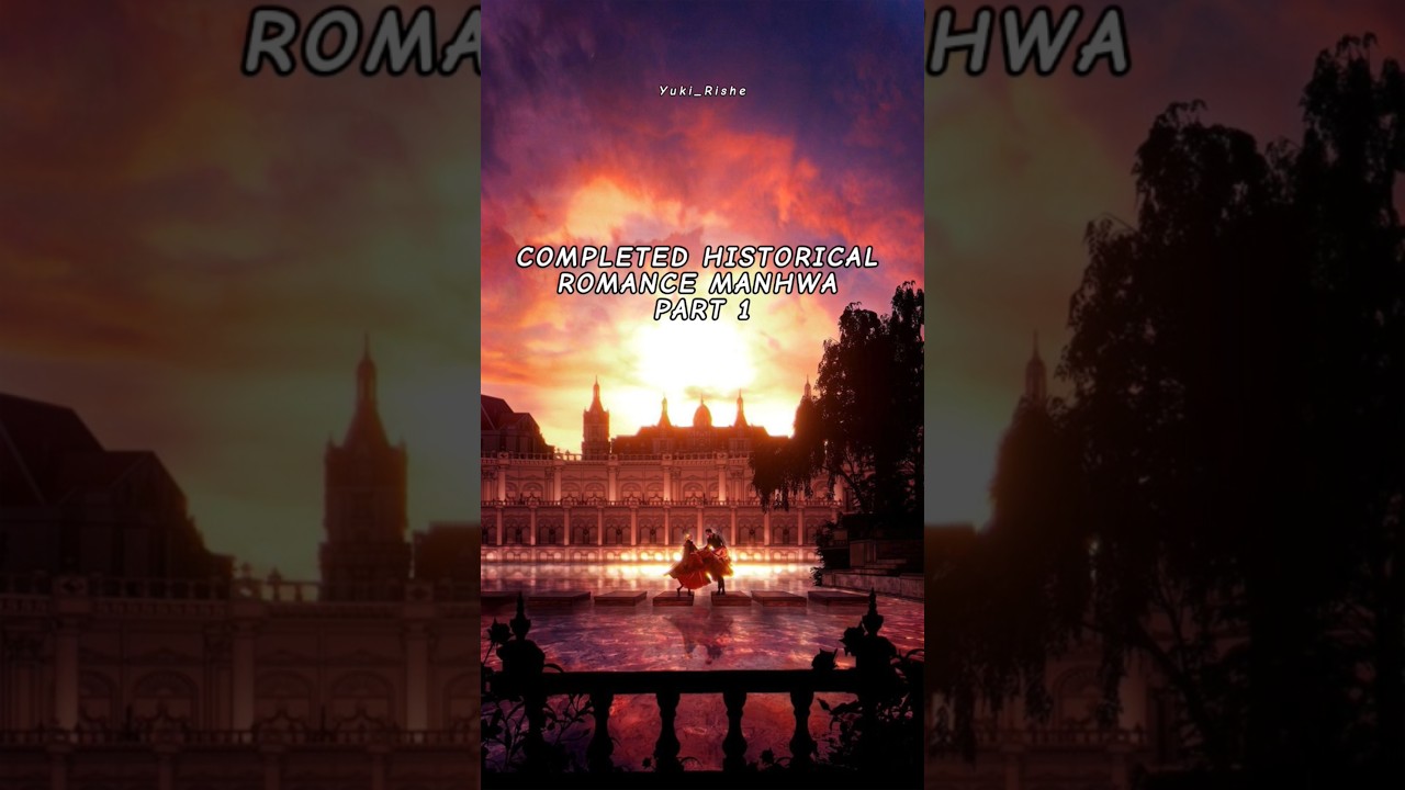 Completed historical romance manhwa pt 1 | Recommendation | Tappytoon | Tapas | Manhwa
