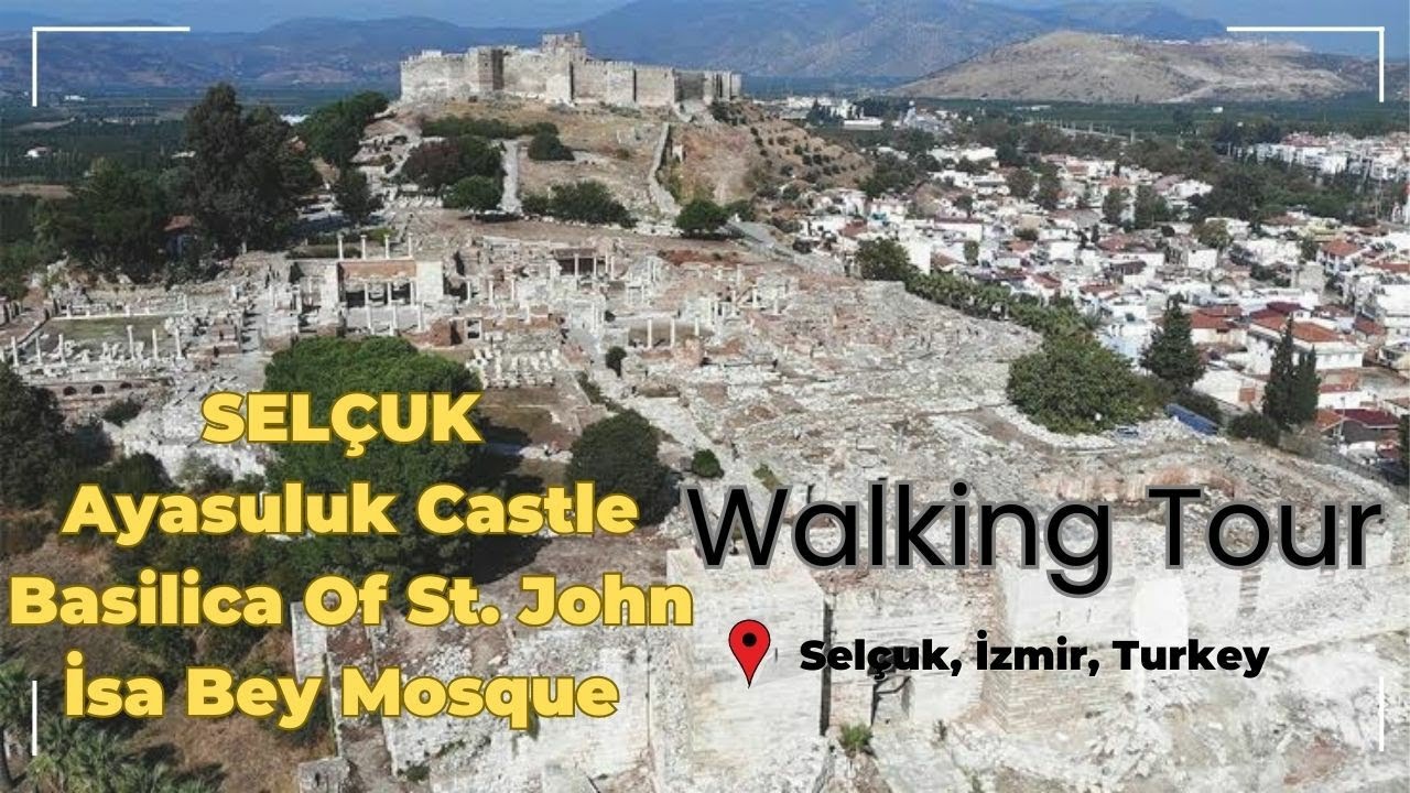 Ayasuluk Kalesi, Aziz Yohannes Bazilikası, İsa Bey Cami I4K60fpsI Walking Tour ISel&ccedil;uk,İzmir, Turkey
