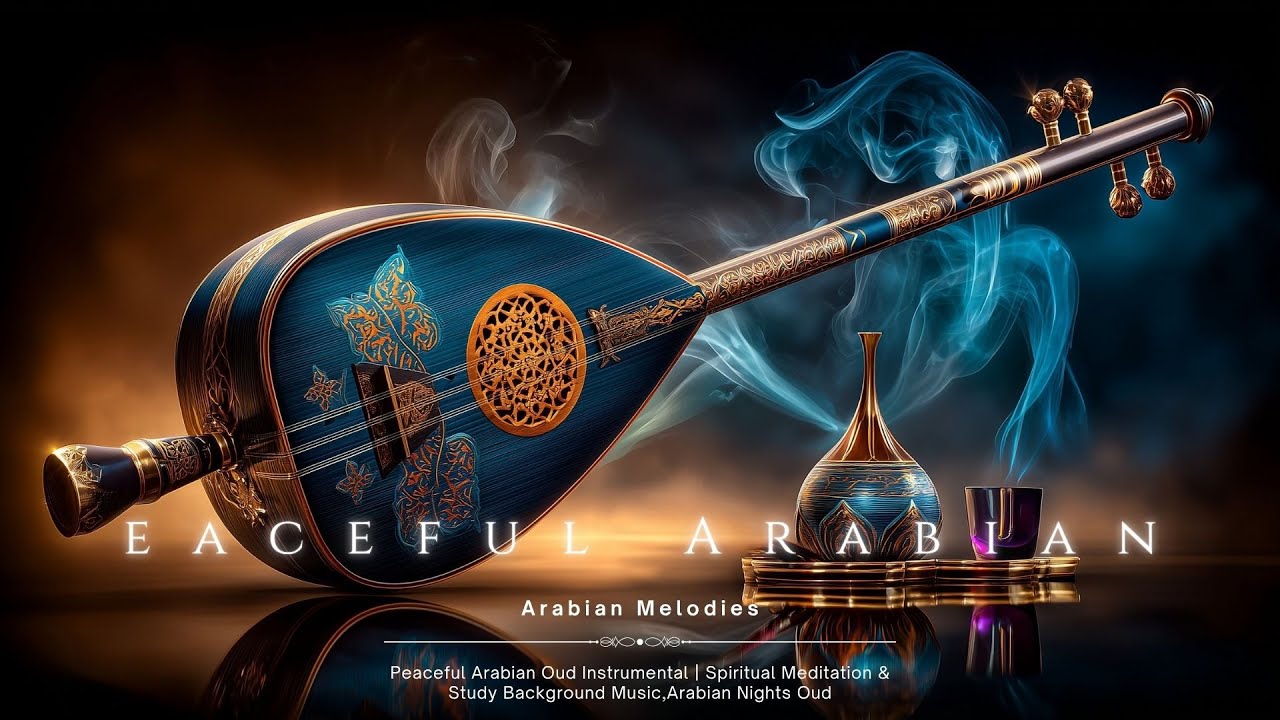 Peaceful Arabian Oud Instrumental | Spiritual Meditation & Study Background Music,Arabian Nights Oud