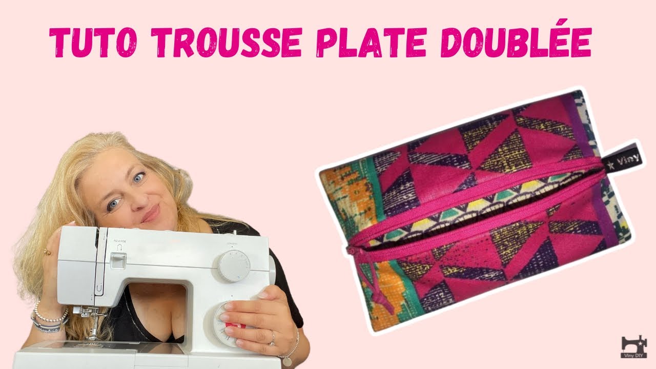 Trousse Plate Doublée - Tutoriel Couture DIY