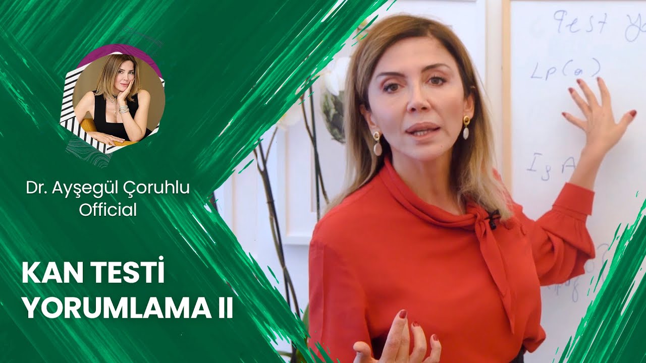 Kan testi yorumlama - Ayşeg&uuml;l &Ccedil;oruhlu (2. B&ouml;l&uuml;m)