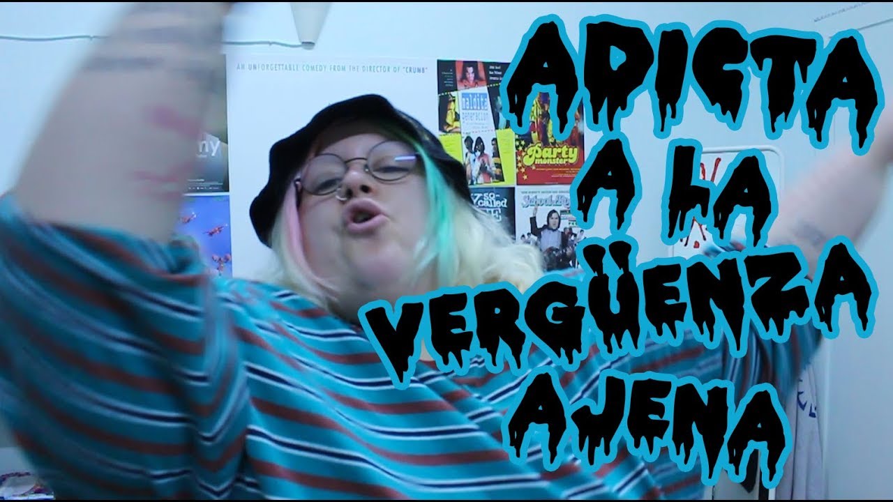 Adicta a la vergüenza ajena - Soy Una Pringada