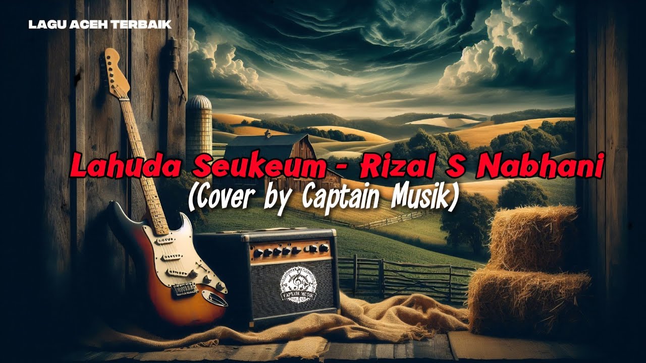 Lahuda Seukeum - Rizal S Nabhani (Cover by Captain Musik)