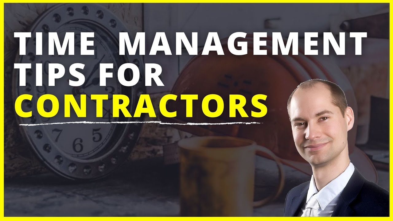 Time Management Tips For Contractors