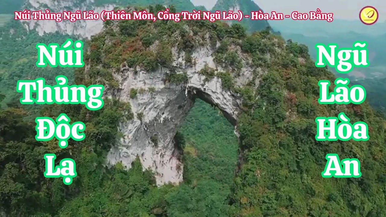 Du Lịch Non Nước Cao Bằng: Núi Thủng độc lạ ở Ngũ Lão - Hòa An (Cổng Trời - Thiên Môn Ngũ Lão).