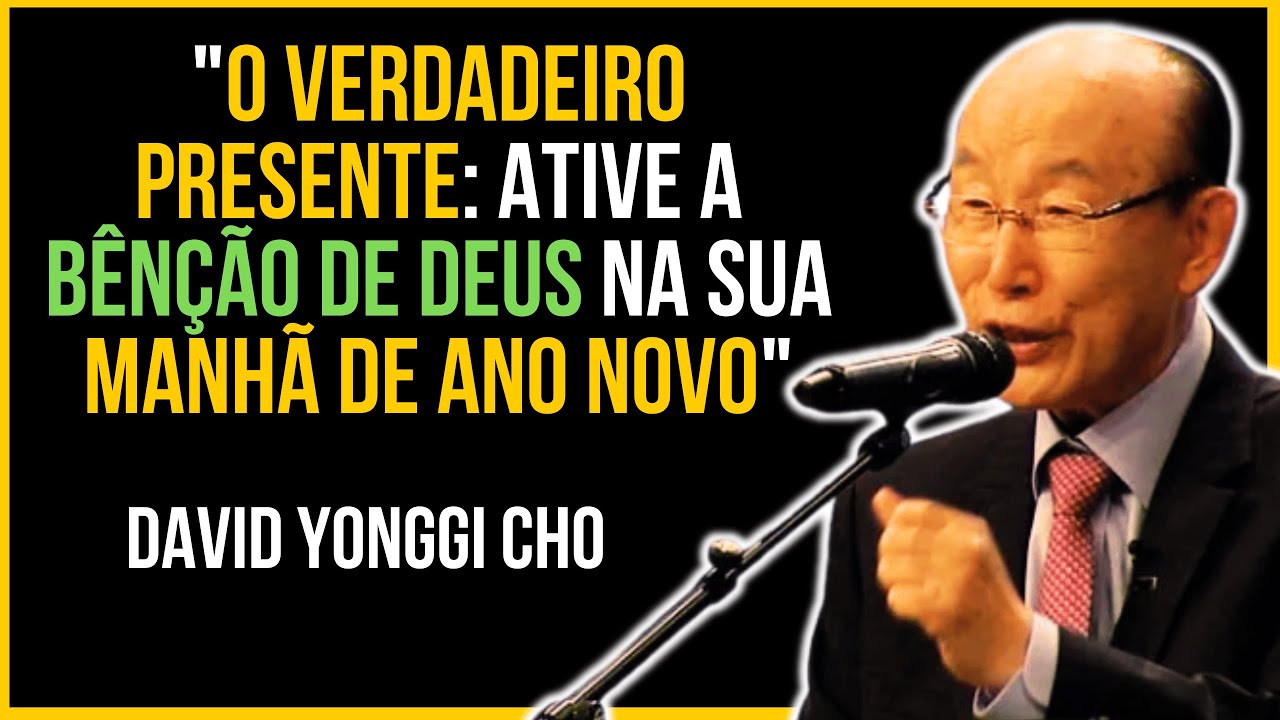O Verdadeiro Presente: Ative a Bênção de Deus na Sua Manhã de Ano Novo| David Yonggi Cho