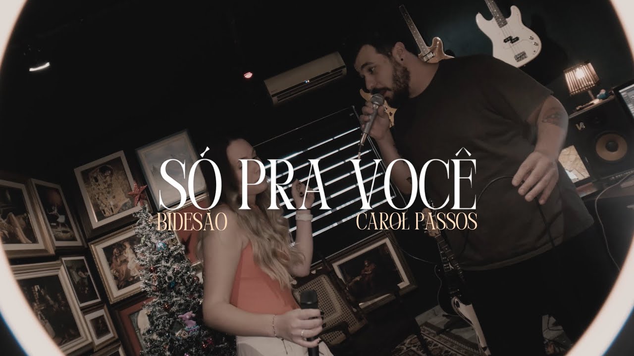 S&oacute; Pra Voc&ecirc; - Bides&atilde;o feat. Carol Passos
