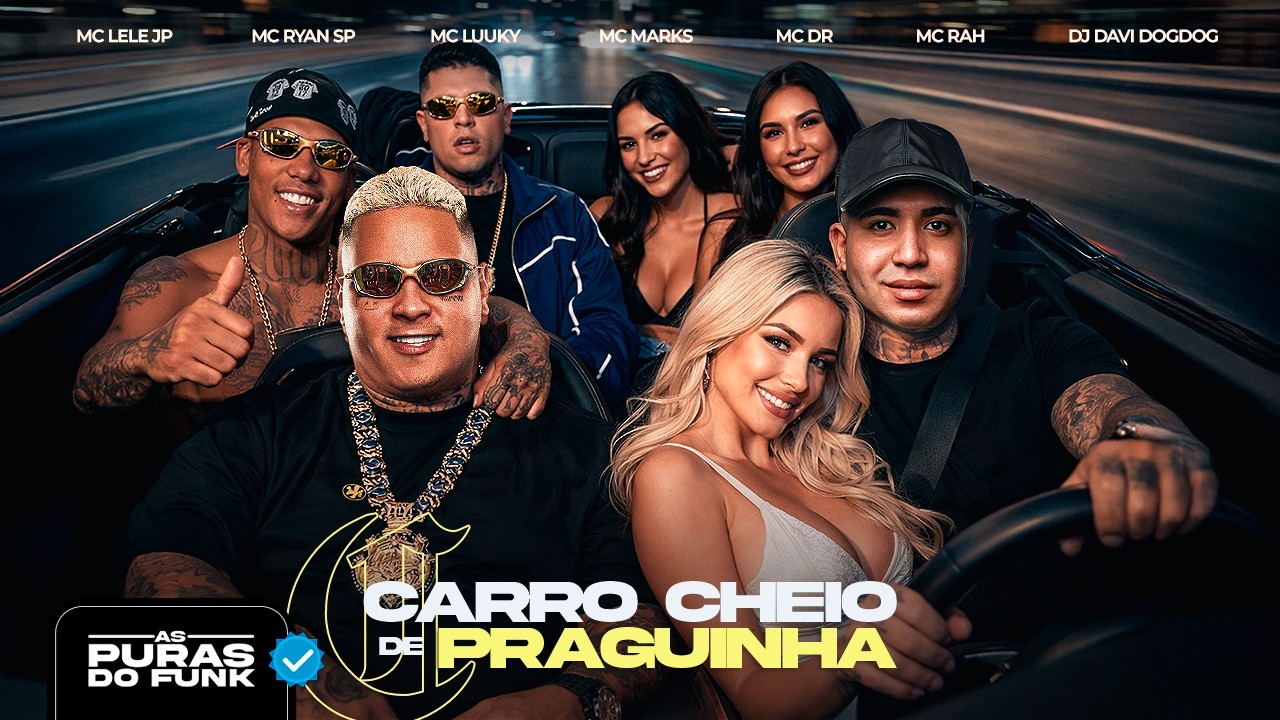 CARRO CHEIO DE PRAGUINHA - MC Lele JP, MC Ryan SP, MC Marks, MC Luuky, MC DR, MC Rah, DJ Davi DogDog