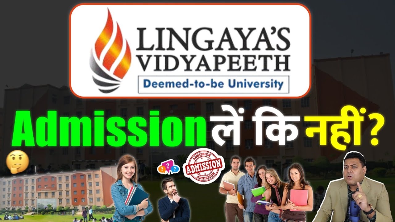 Lingayas University, Faridabad Should you take admission here?