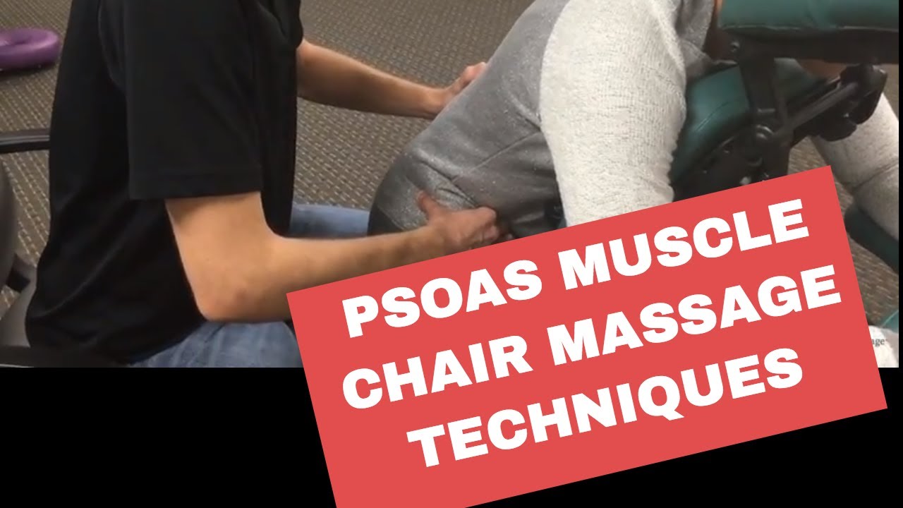 Chair Massage: Techniques for the Psoas Muscle