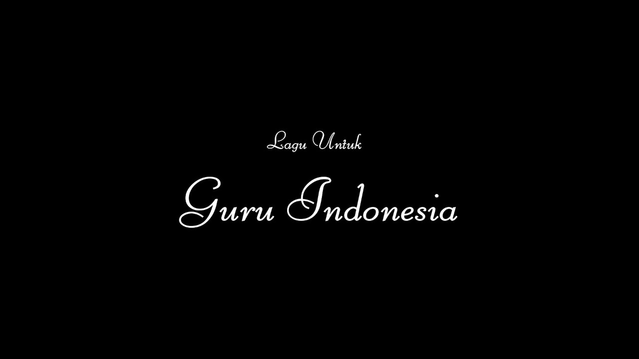 Lagu Untuk Guru Indonesia - Medley