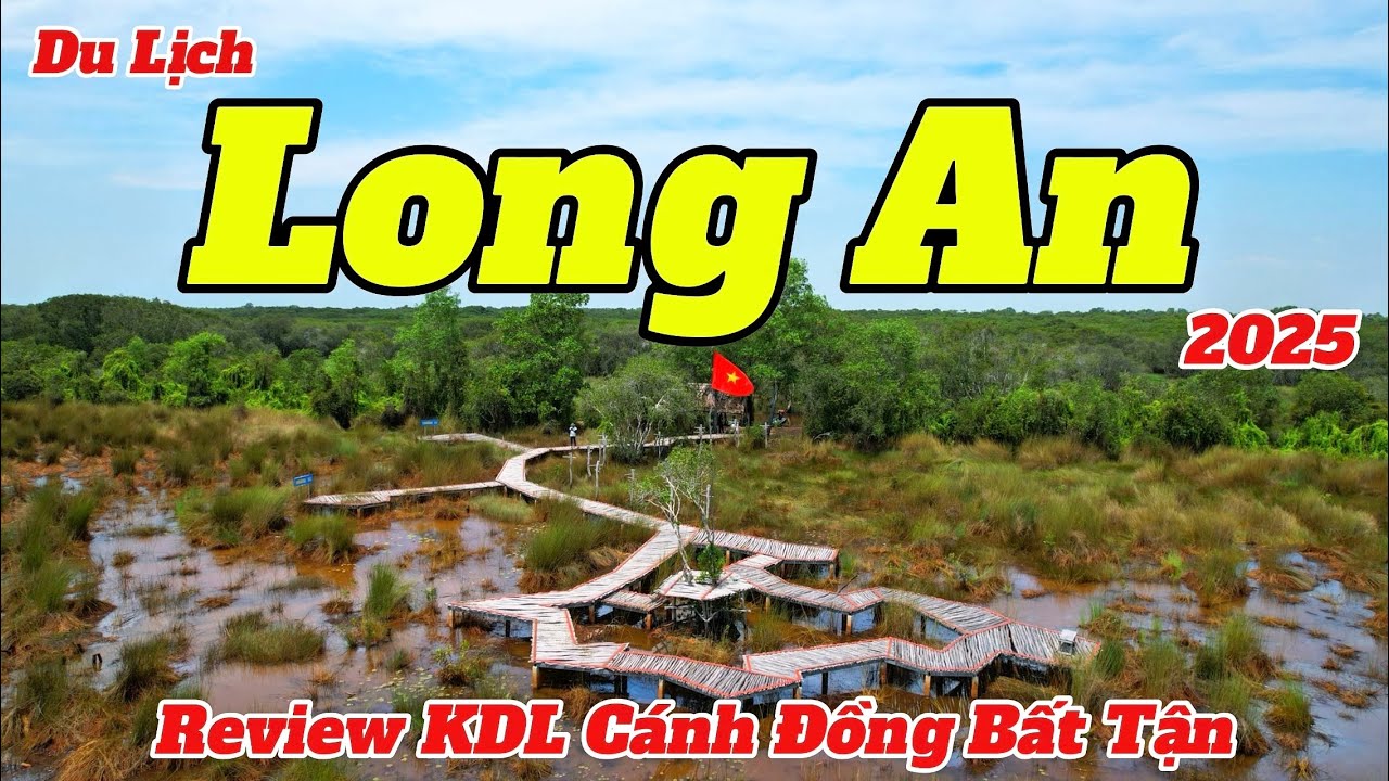 Du Lịch Long An Mới Nhất 2025| Review KDL cánh Đồng Bất Tận Cùng Nhiều Trải Nghiệm Hấp Dẫn