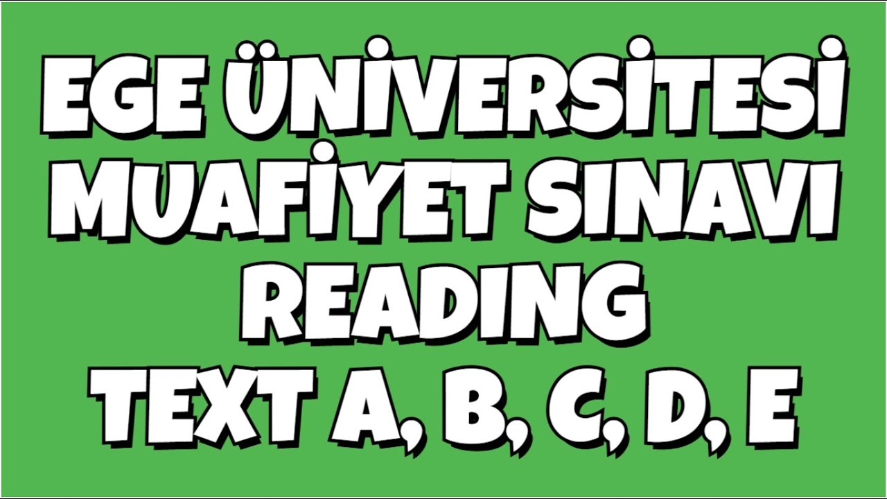 Ege Üniversitesi Muafiyet Reading Soru Çözümleri