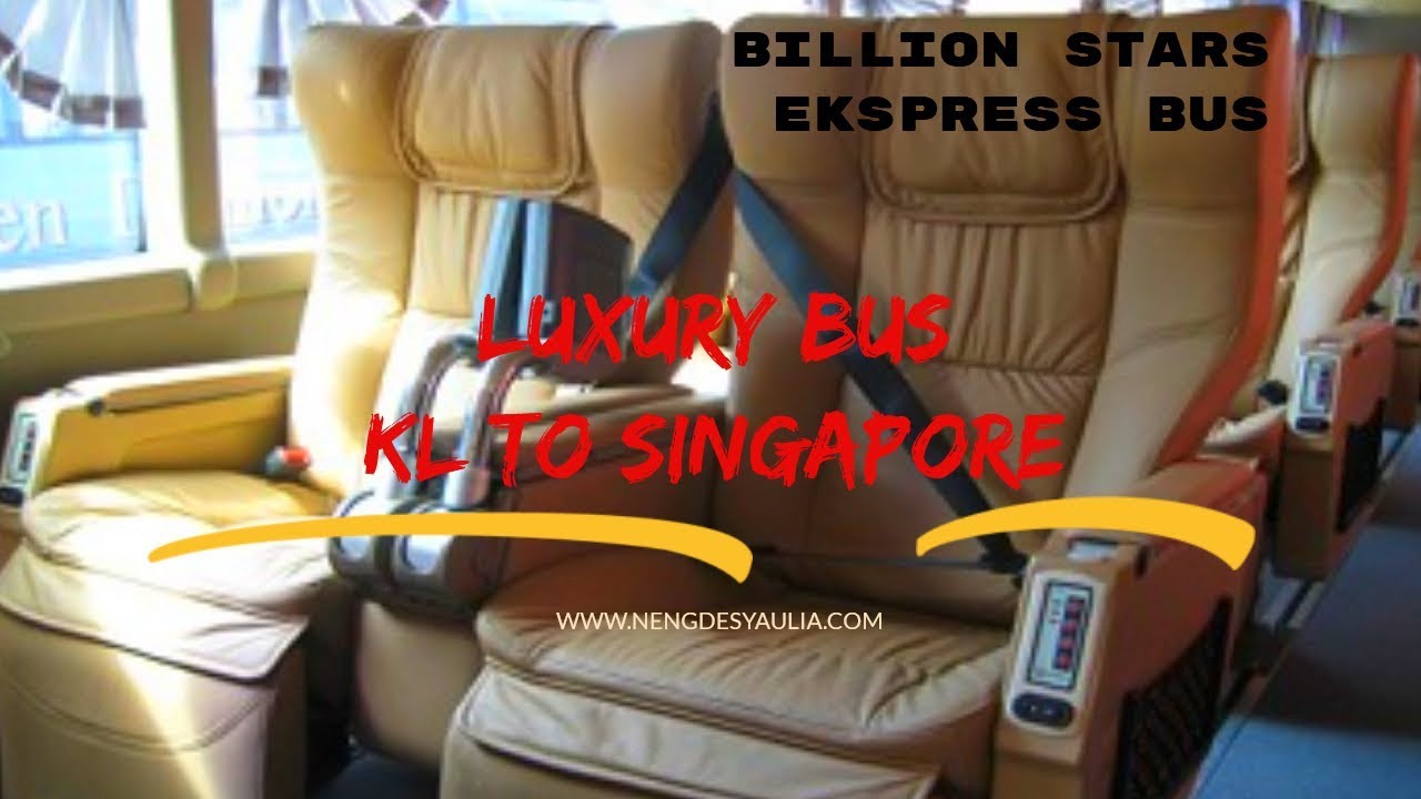 KUALA LUMPUR TO SINGAPORE WITH LUXURIOUS BUS BY BILLION STARS