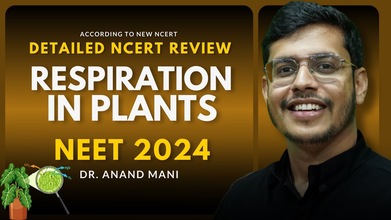 Respiration in Plants | Detailed NCERT Review | | NEET 2024 | Dr. Anand Mani