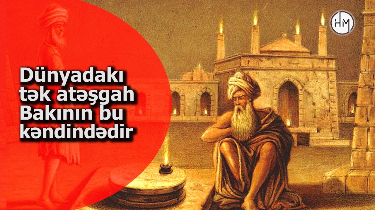 Hindistandan gələn zəvvarlar, zərdüştlərin kəbəsi - ATƏŞGAH HAQQINDA BİLİNMƏYƏN TARİXİ FAKTLAR