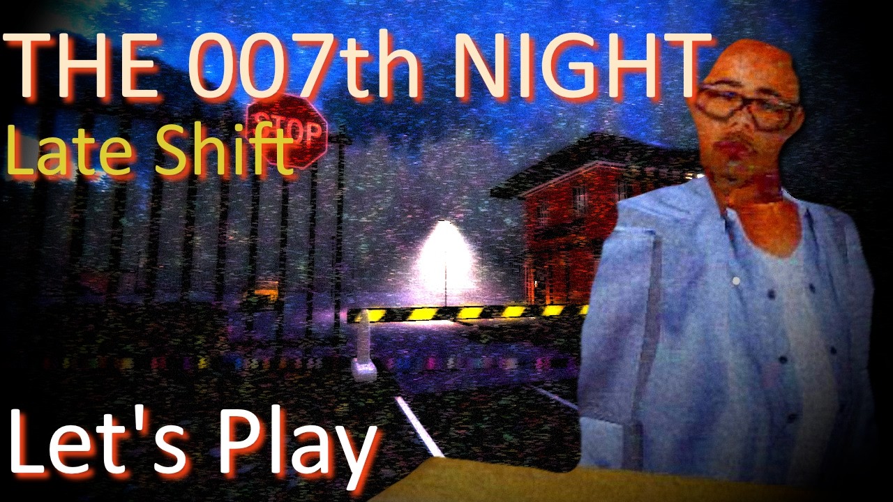 THE 007th NIGHT Late Shift | Horror Game Let's Play | "nothing goes according to plan."