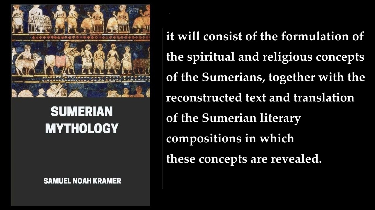 Sumerian Mythology ✨ By Samuel Noah Kramer. FULL Audiobook
