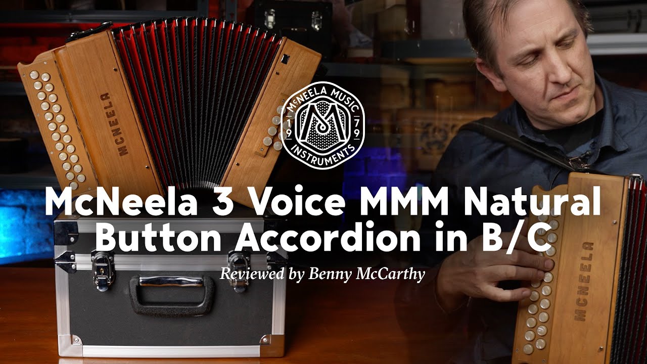 The New McNeela 3 Voice MMM Button Accordion Review by Benny McCarthy