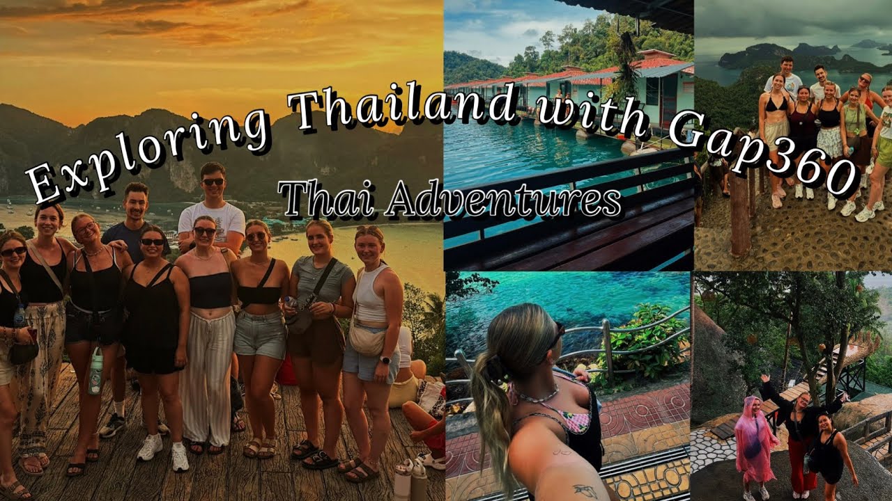 Exploring Thailand with Gap 360!! Thai Adventures - Phuket, Phi Phi, Krabi, Kao Sok, Koh Samui 🌺🔥🌴