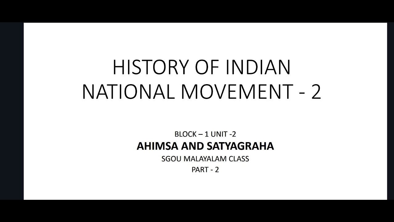 HISTORY OF INDIAN NATIONAL MOVEMENT-2|BLOCK-1,UNIT-2|SGOU|AHIMSA AND SATYAGRAHA|MALAYALAM CLASS|3SEM
