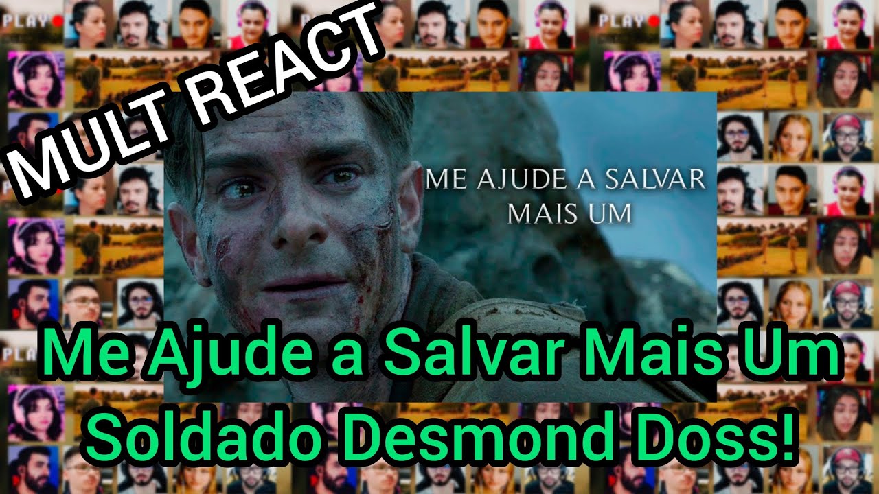 MULT REACT - Me Ajude a Salvar Mais Um - Soldado Desmond Doss (Motivação)