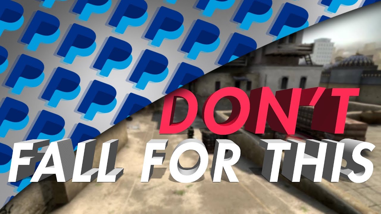 The Worst CS:GO PayPal Scams (And How to Avoid Them)