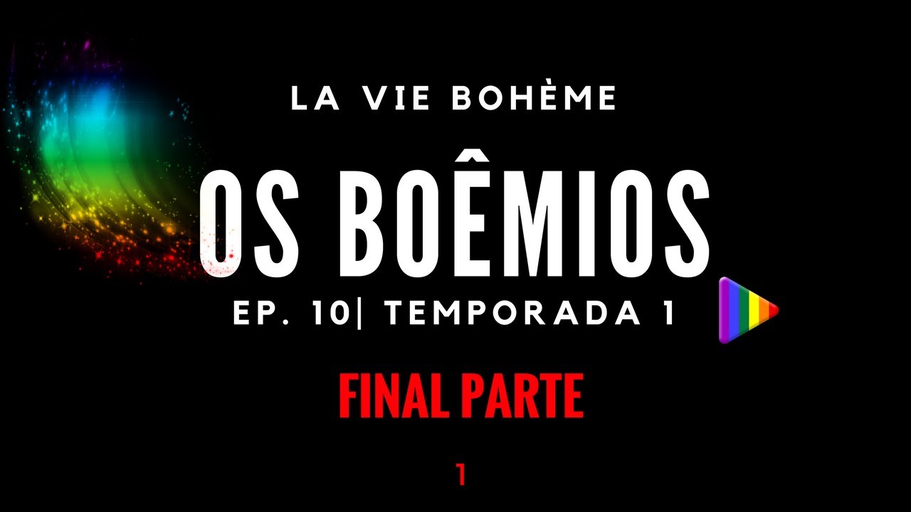 📺🔵Os Boêmios - EP. 10 - PARTE 1 | Temporada Única - Web Série LGBT HD