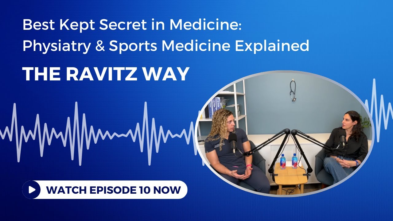 The Ravitz Way Epi 10 Secrets in Medicine: Physiatry & Sports Medicine Explained with Dr. Amy West