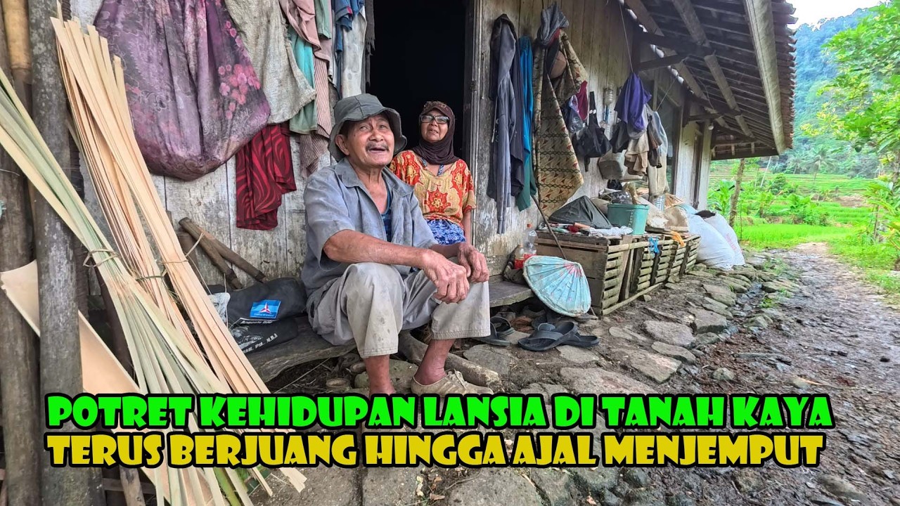 Potret Kehidupan Masyarakat Pedesaan..Sulitnya Menikmati Masa Tua..Mereka Harus Tetap Berjuang