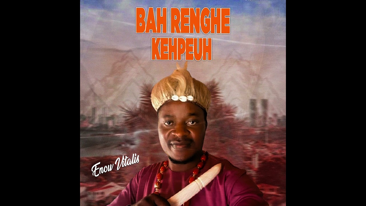 BAH RENGEH KEHPEUH ,by Enow Vitalis