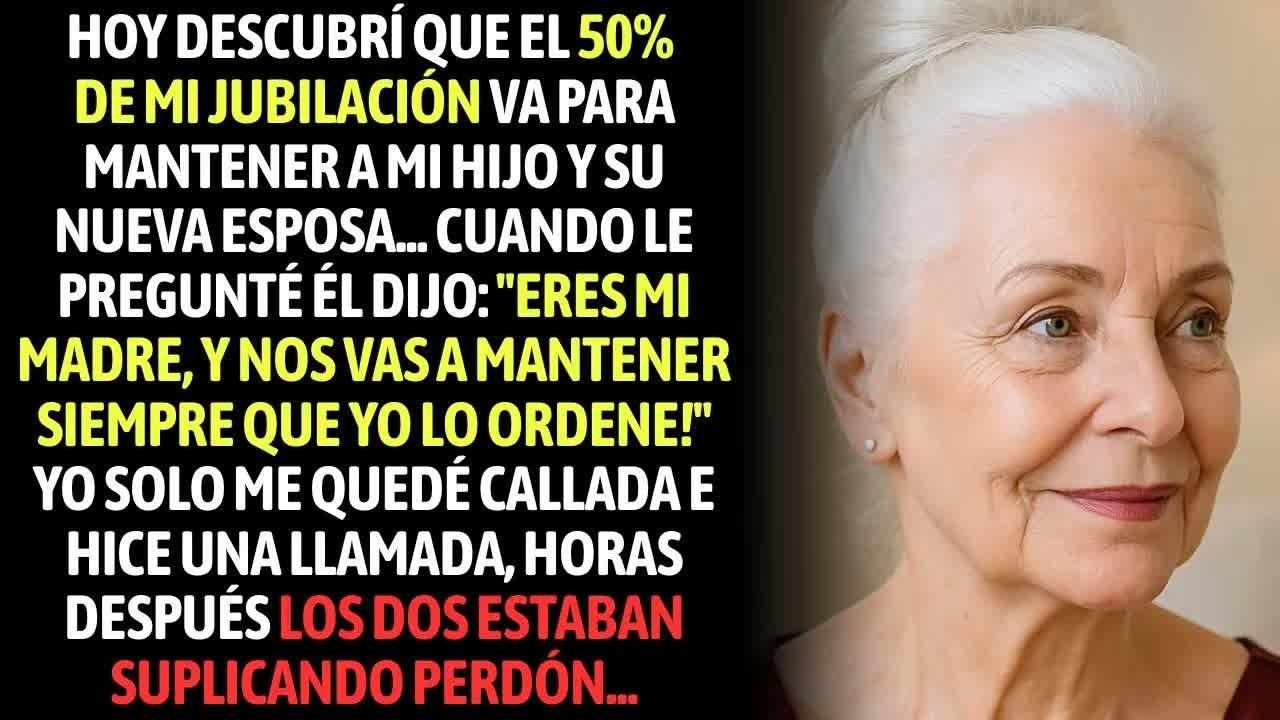 Hoy Descubrí Que El 50% De Mi Jubilación Va Para Mantener A Mi Hijo Y Su Nueva Esposa ＂Eres Mi Madre