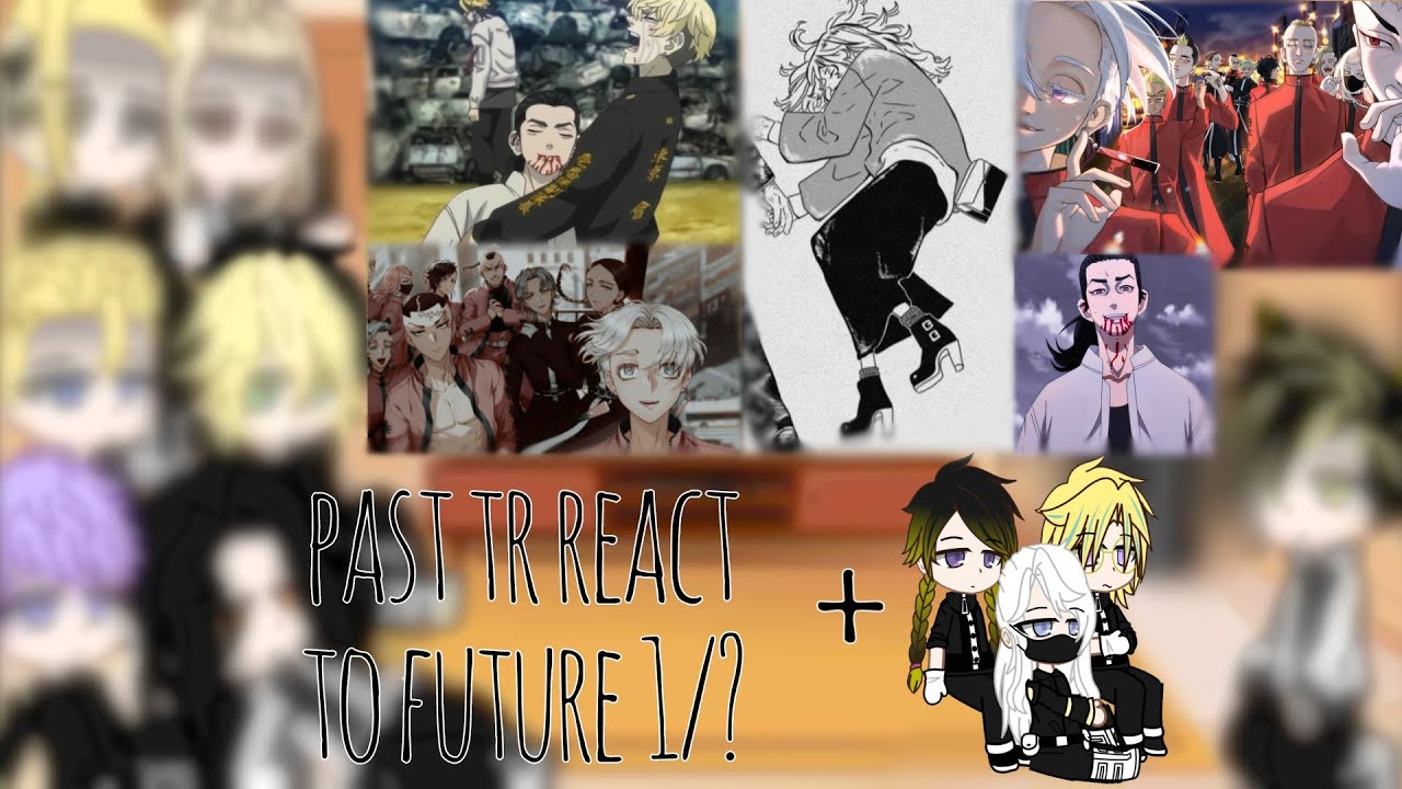 Past tokyo revengers react to Future 1/?  |  Deaths  |  Angst  | Toman vs Tenjiku