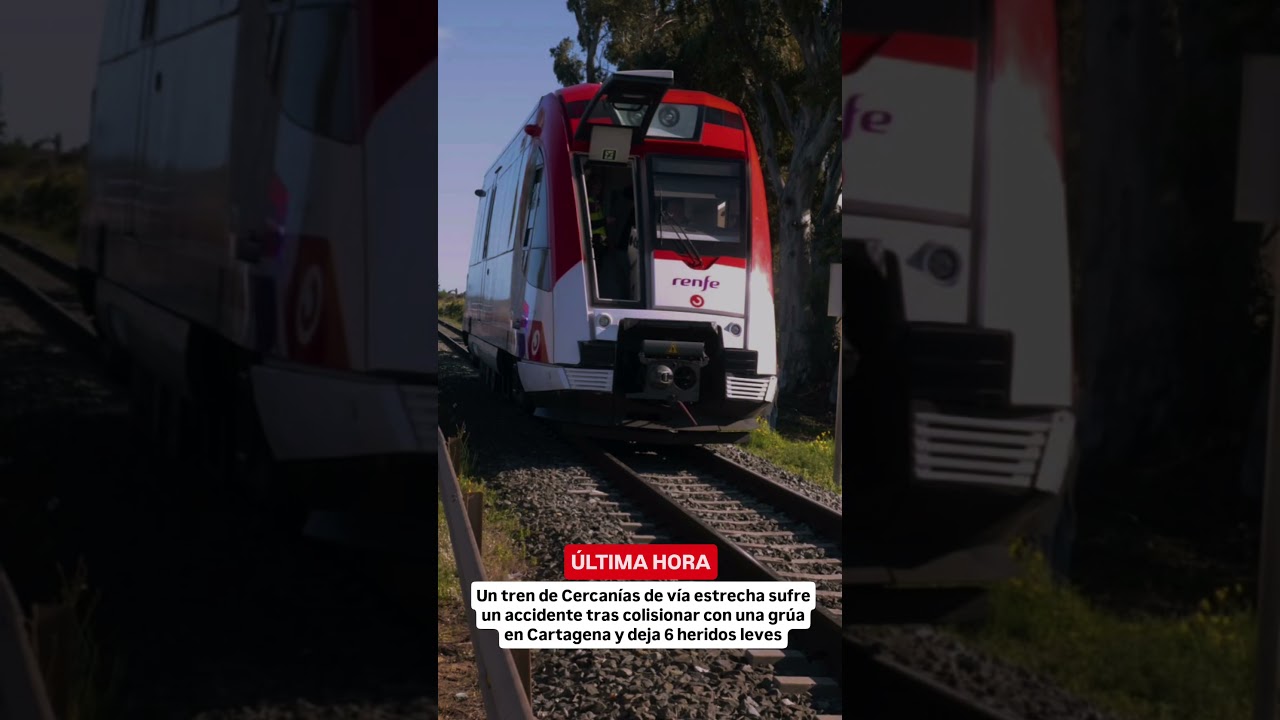 🚨 Un tren de Cercanías sufre un accidente tras colisionar con una grúa en Cartagena