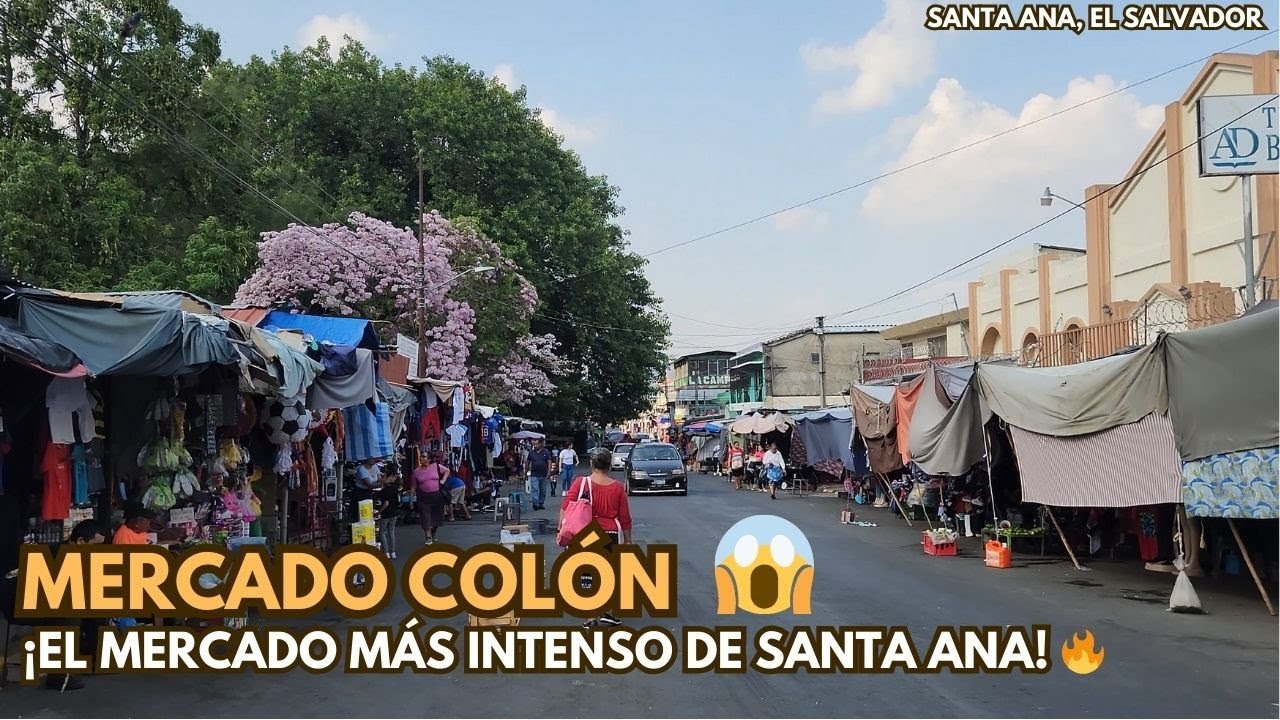 El Mercado Colón de Santa Ana, El Salvador | Movimiento, historia y Comercio en su Máxima Expresión