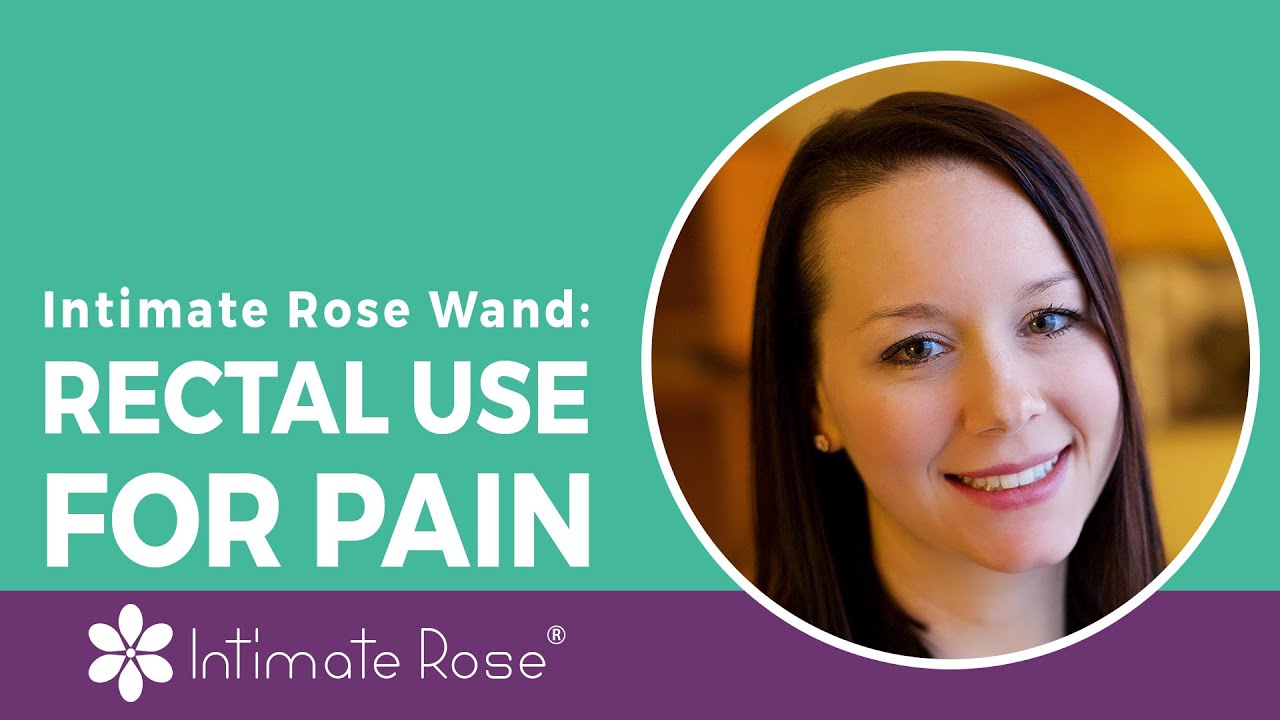 Intimate Rose Wand Rectal Use for Pain
