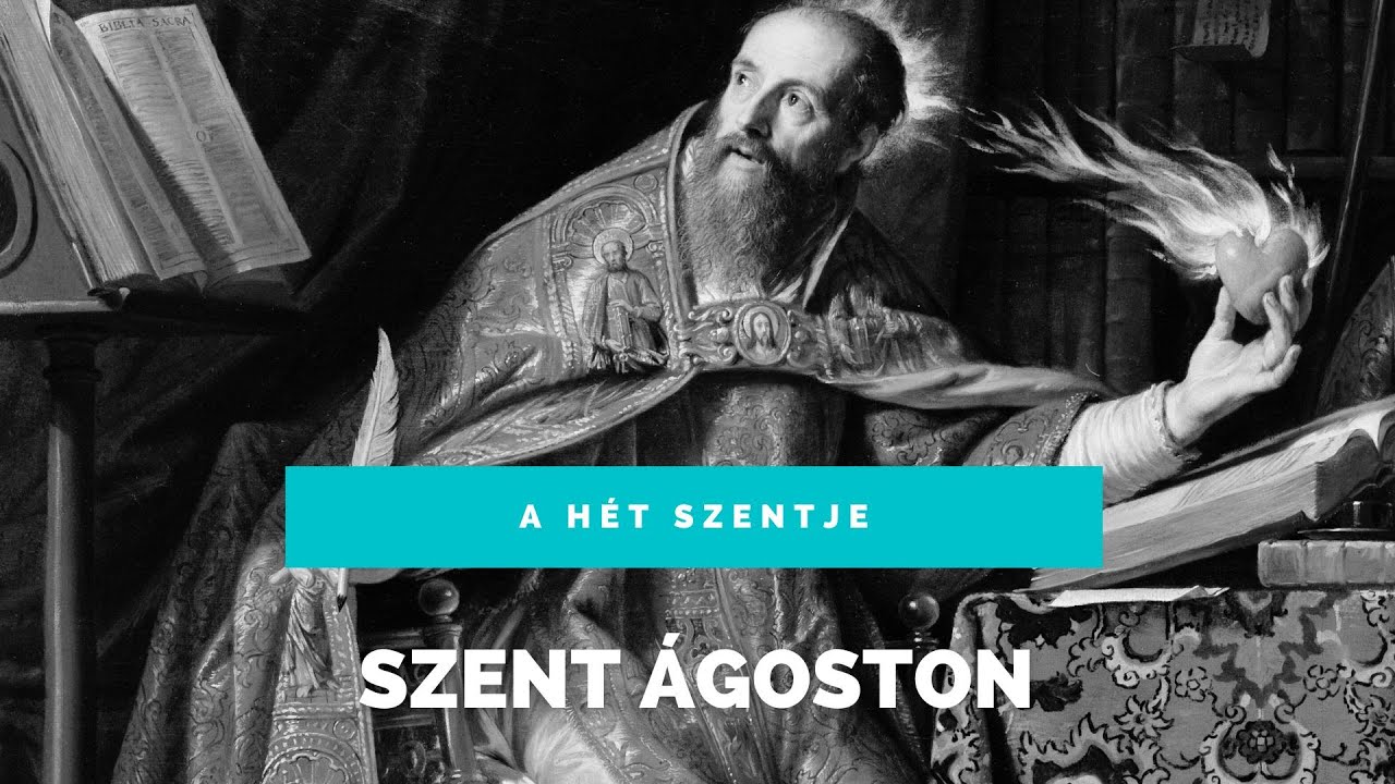 A HÉT SZENTJE – SZENT ÁGOSTON