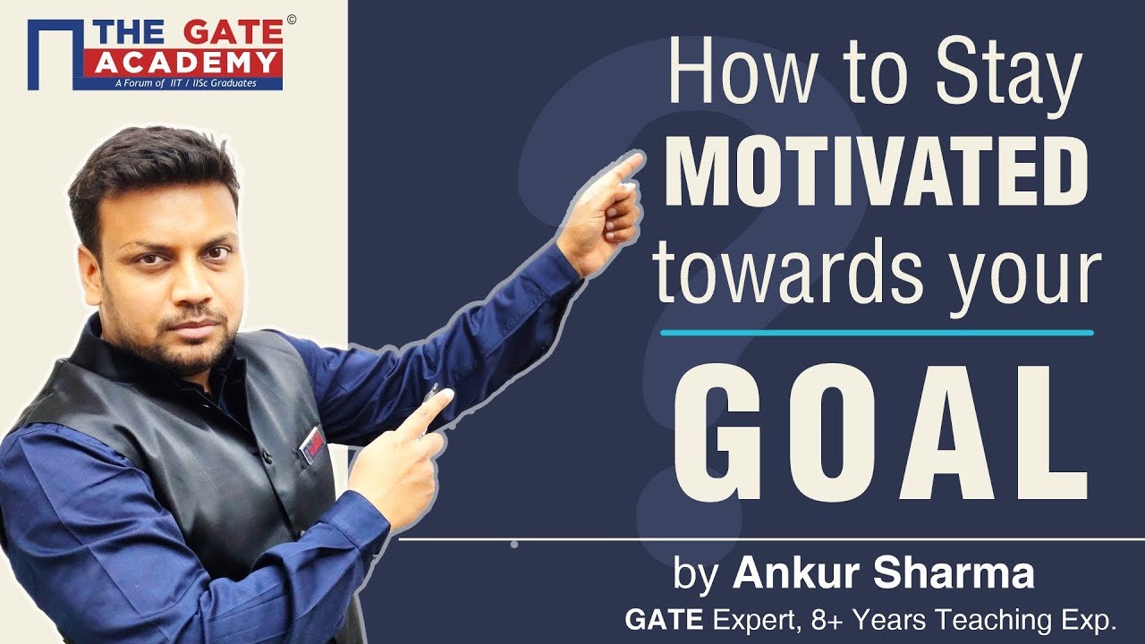 Preparing for GATE? Stay Motivated | Learn The Best GATE Preparation Tactics by Ankur Sharma Sir