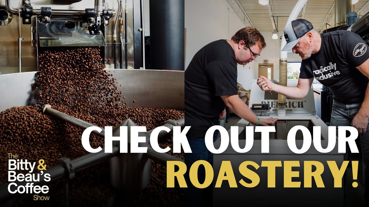 Inside Look at our Roastery! | EP.11 - The Bitty & Beau's Coffee Show