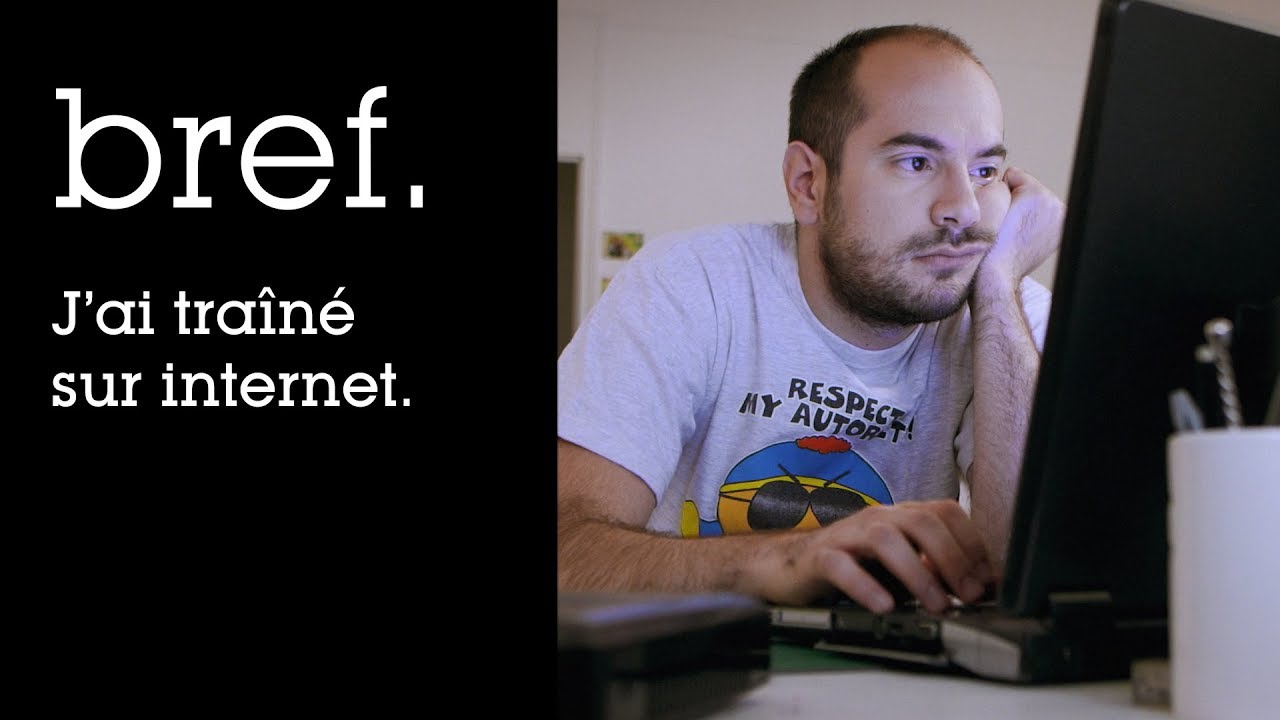 06 - Bref. J'ai tra&icirc;n&eacute; sur internet.
