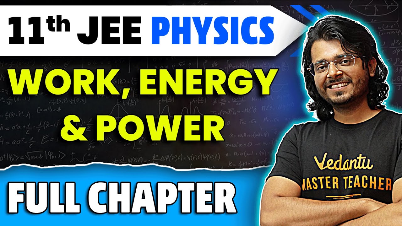 Work, Energy and Power Full Chapter | Class 11 Physics Chapter 5 | JEE 2025 Physics | Gaurav sir